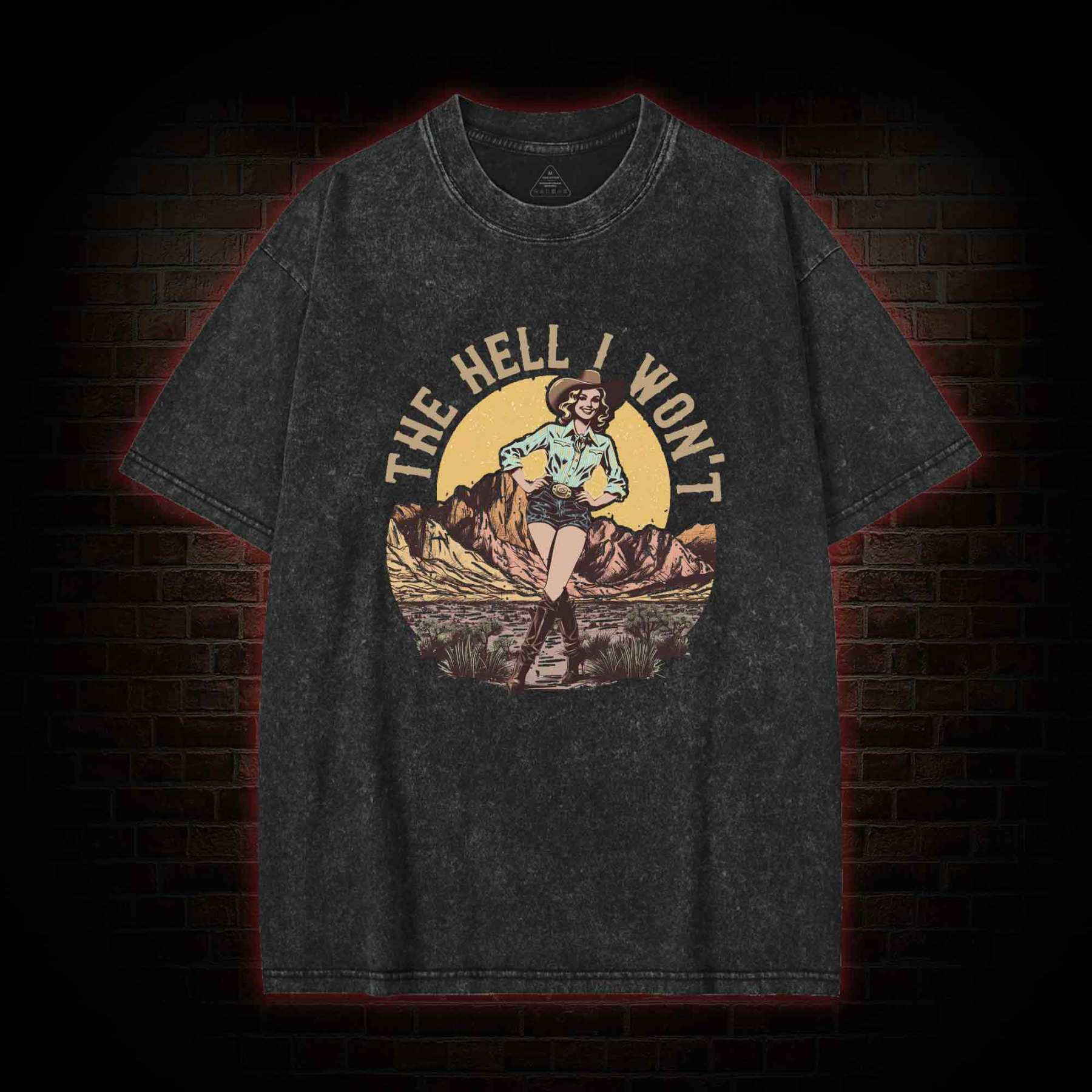 The Hell I Won't Washed T-shirt