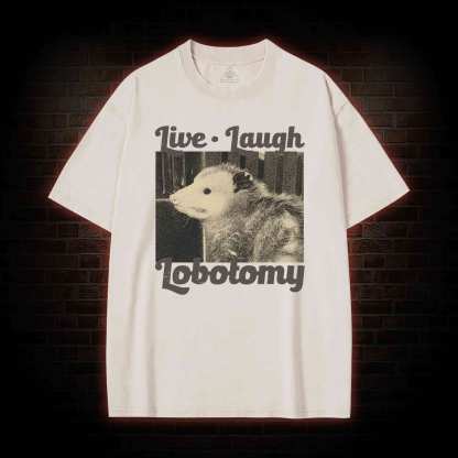 Live Laugh Lobotomy Washed T-shirt