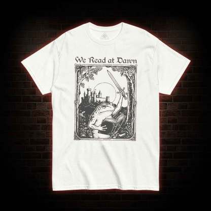 We Read at Dawn T-shirt