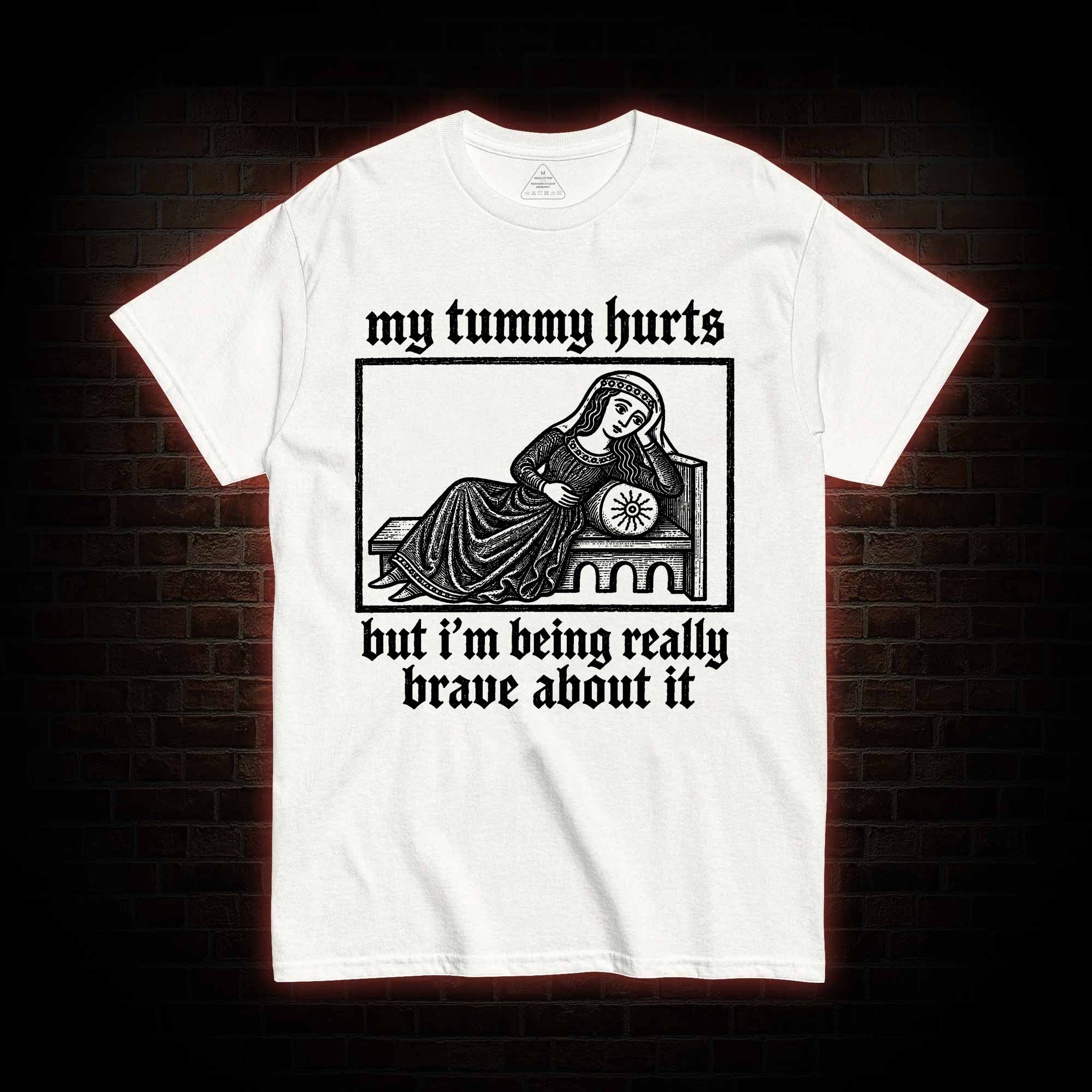 My Tummy Hurts T-shirt