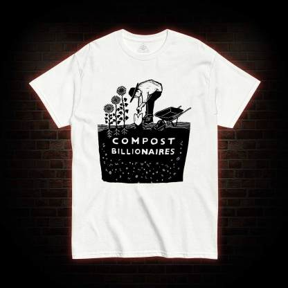 Compost Billionaires T-shirt