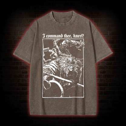 I Command Thee Kneel Washed T-shirt