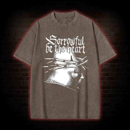Sorrowful be the heart Washed T-shirt