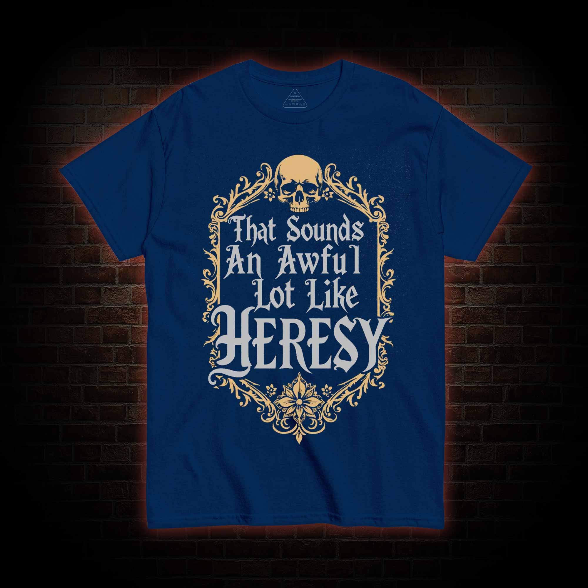 Sounds Like Heresy T-shirt