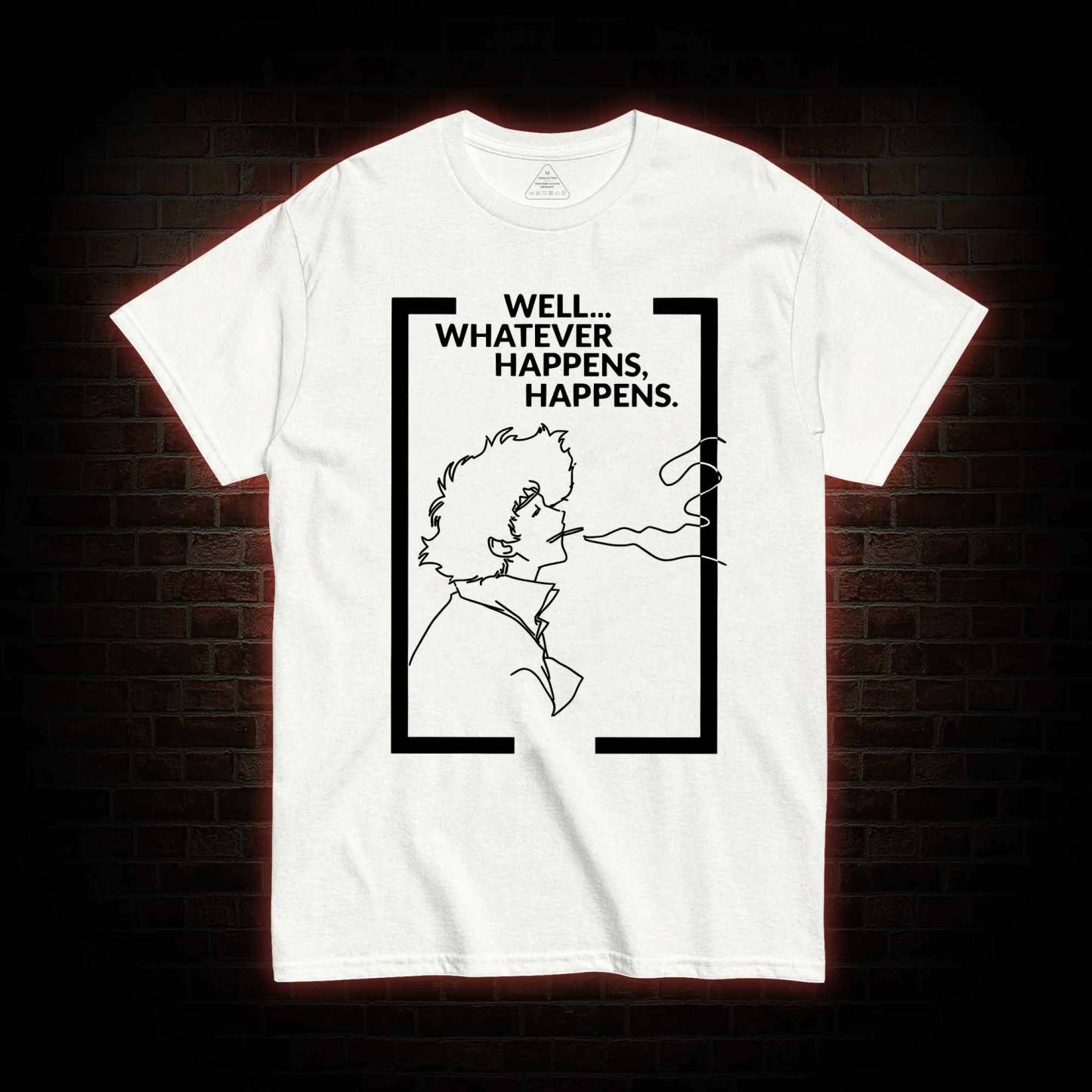 Whatever Happens Happens T-shirt 