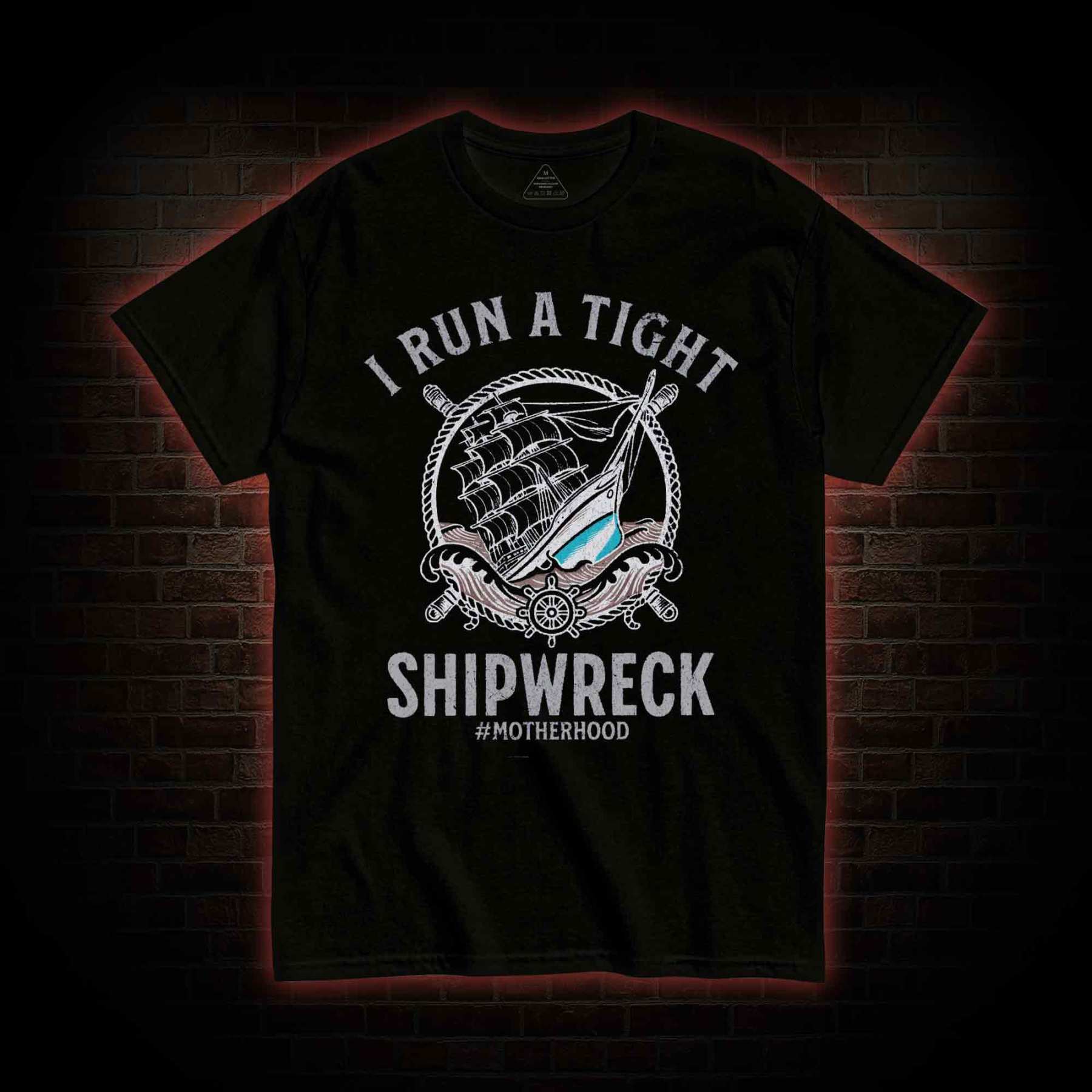 I Run a Tight Shipwreck T-shirt