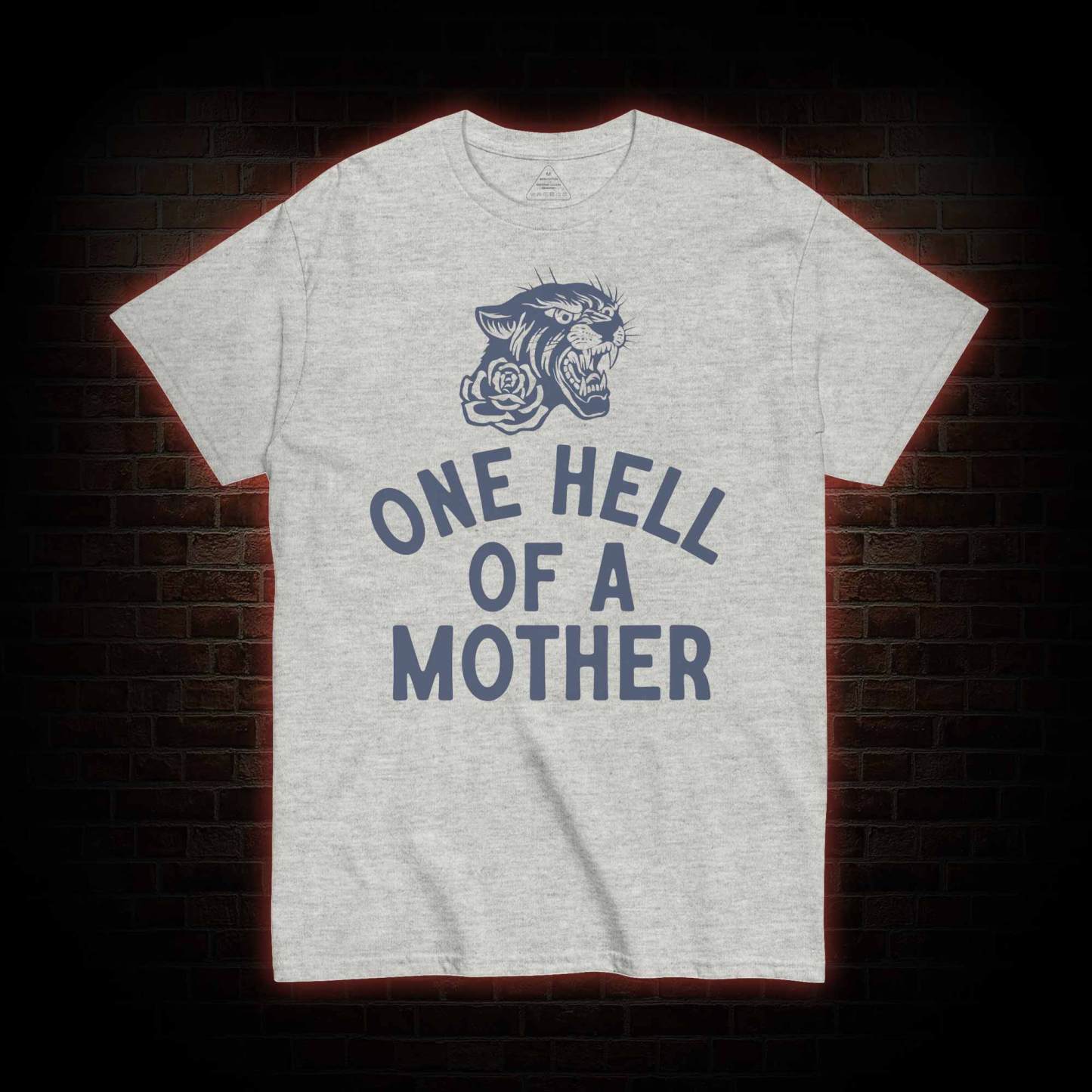 One Hell of A Mother T-shirt