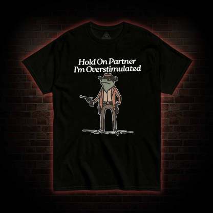 Hold on Partner T-shirt