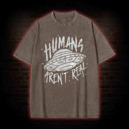 Humans aren't Real Washed T-shirt