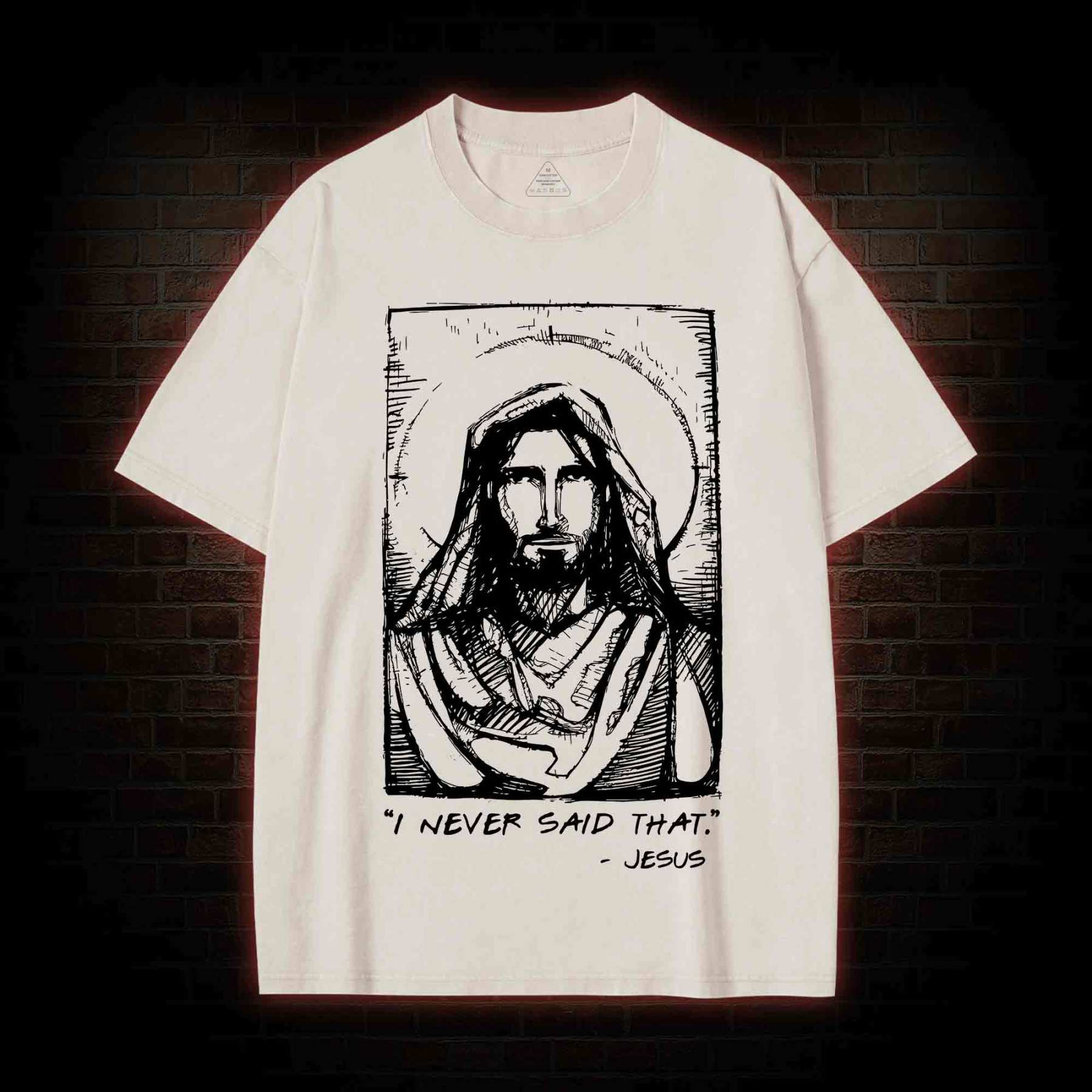 Jesus I Never Said That Washed T-shirt