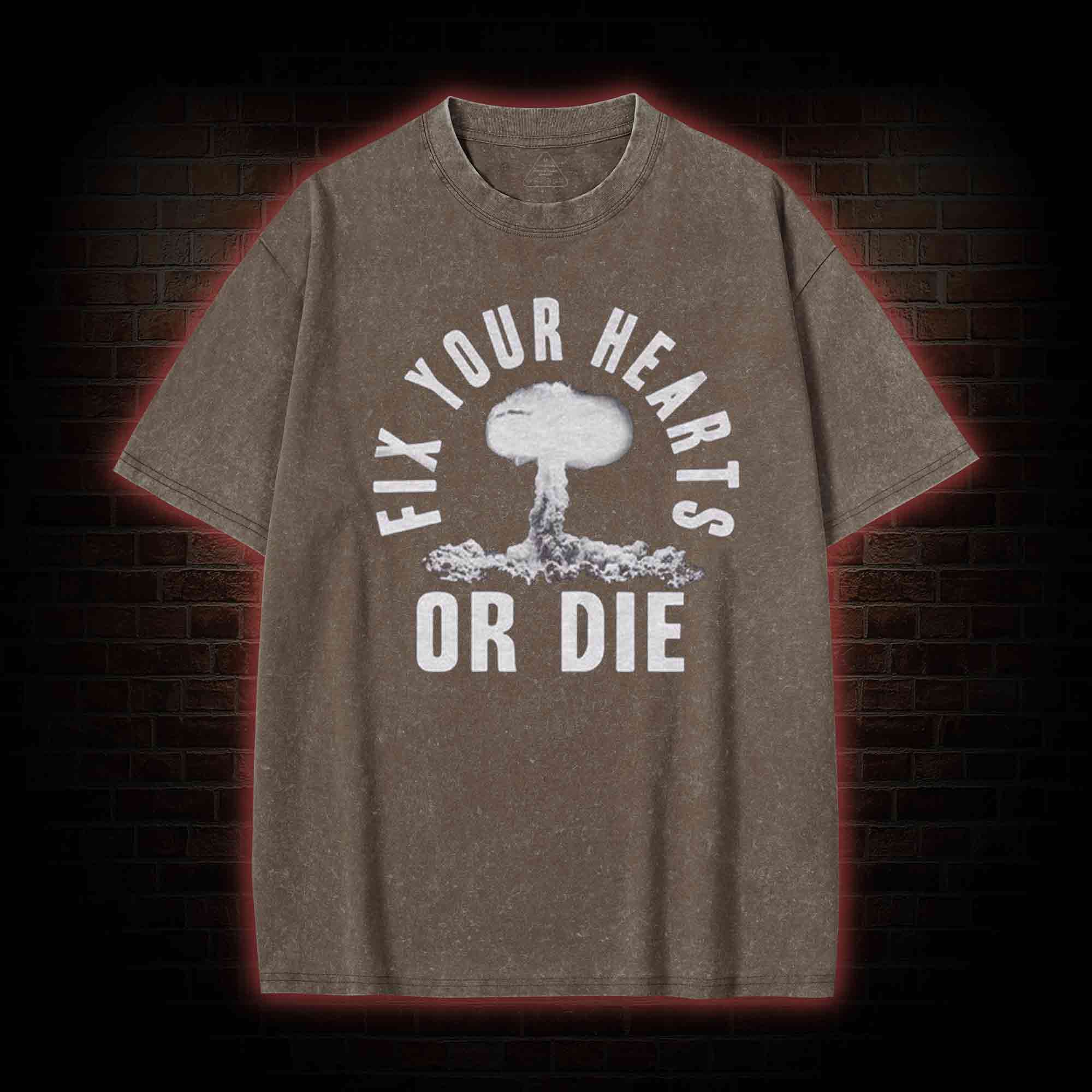 Fix Your Hearts or Die Washed T-shirt