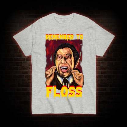 Remember To Floss T-shirt