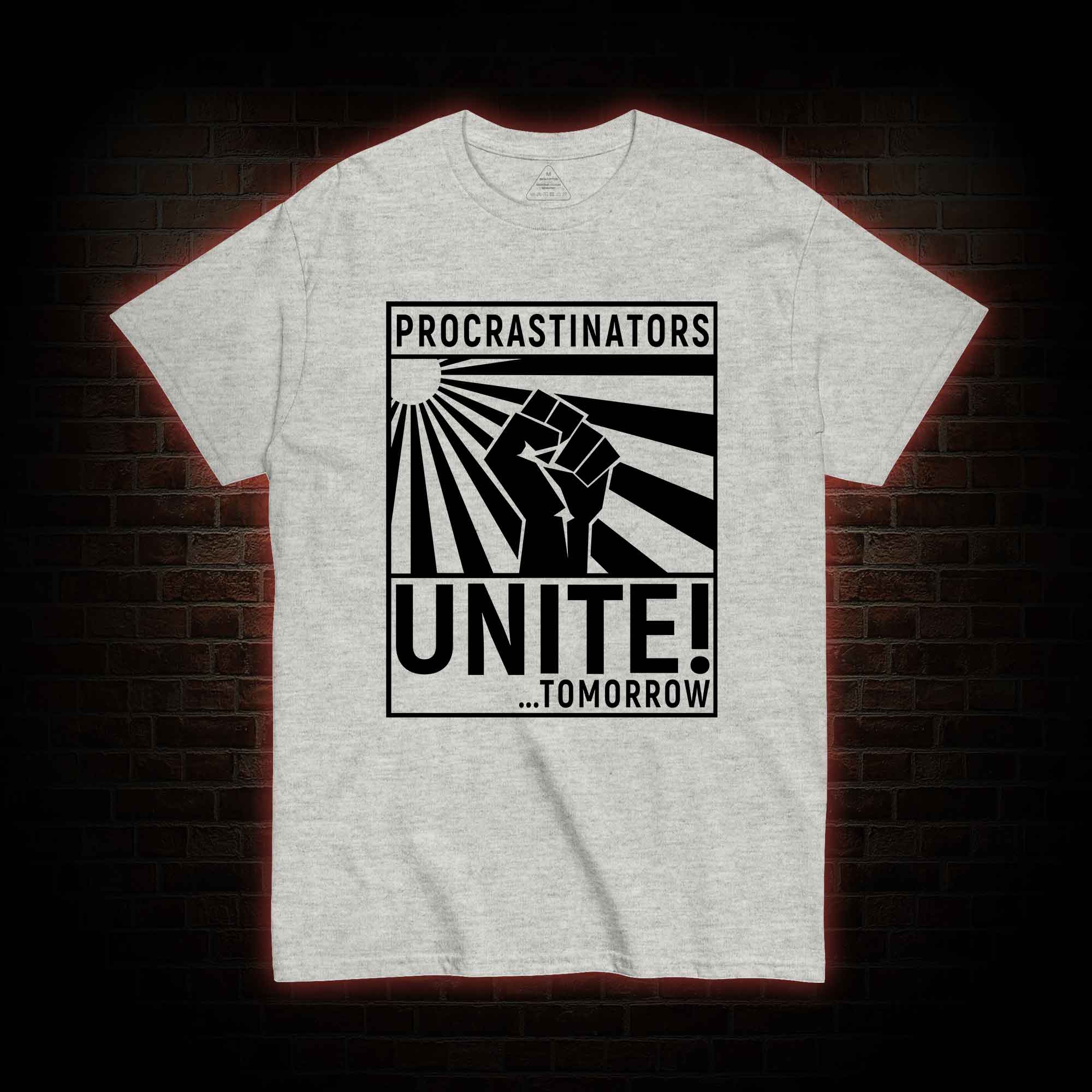 Procrastinators Unite T-shirt