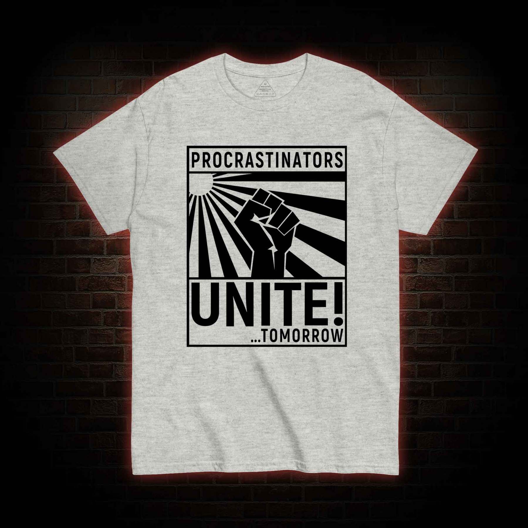 Procrastinators Unite T-shirt