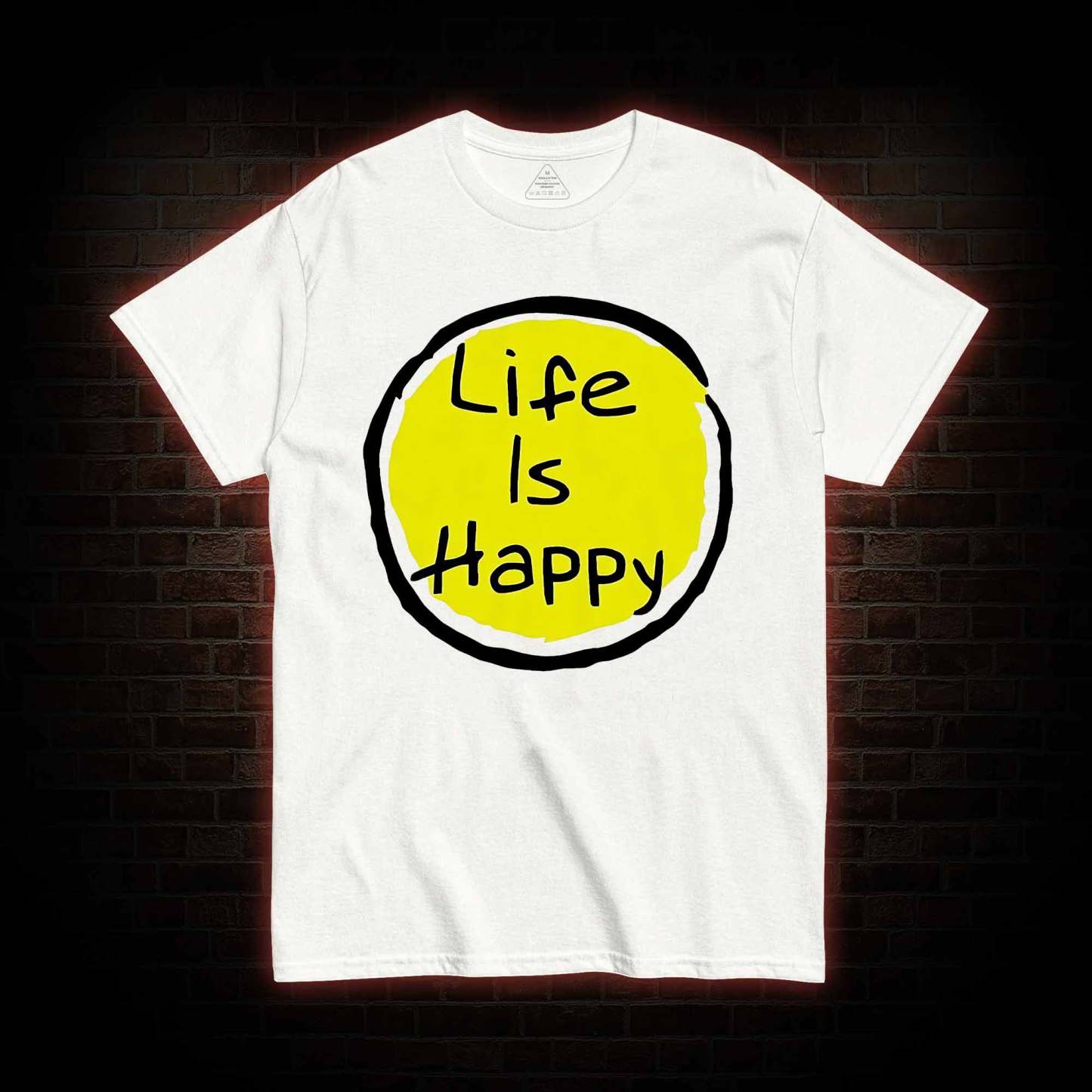 Life is Happy T-shirt