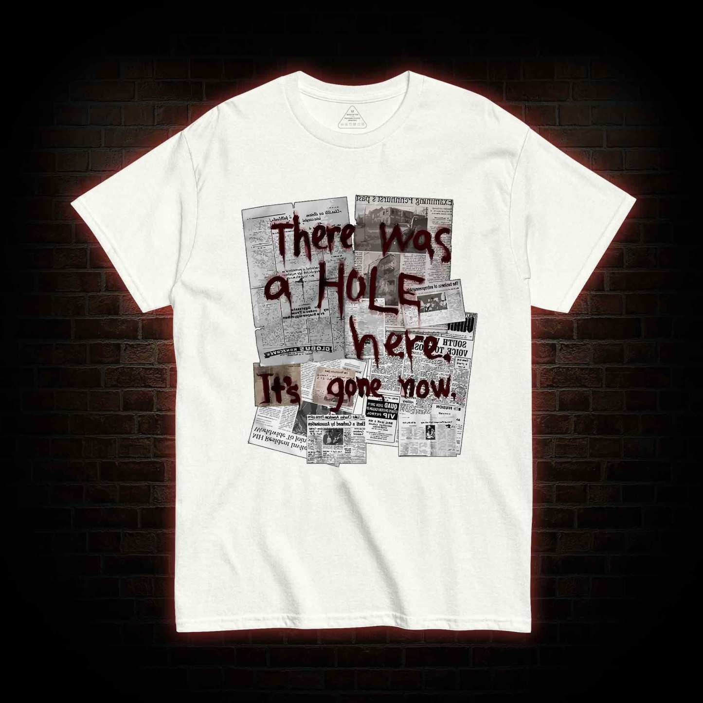 There Was a Hole T-shirt 
