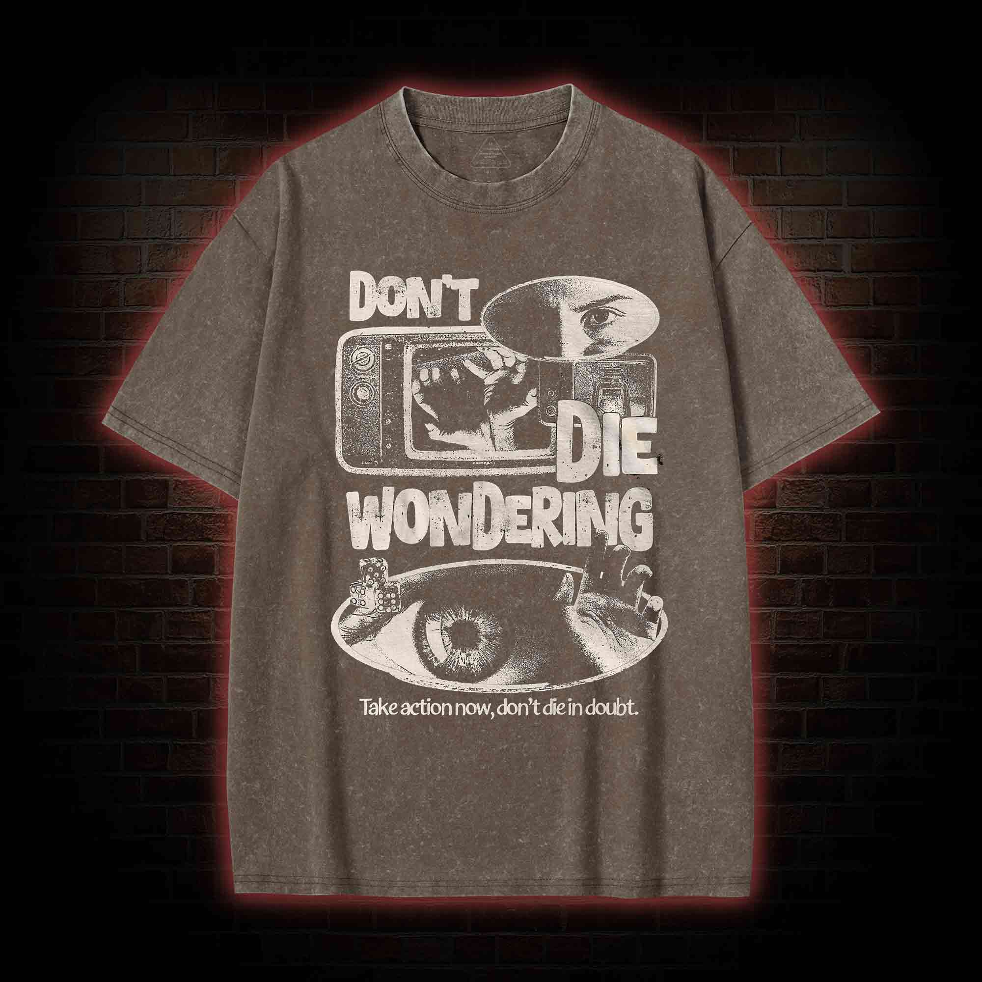 Don't Die Wondering Washed T-shirt