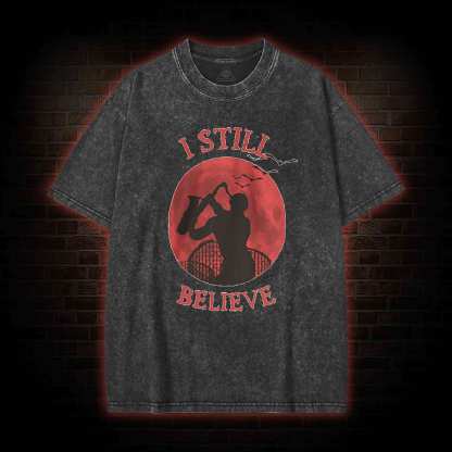 I Still Believe Washed T-shirt