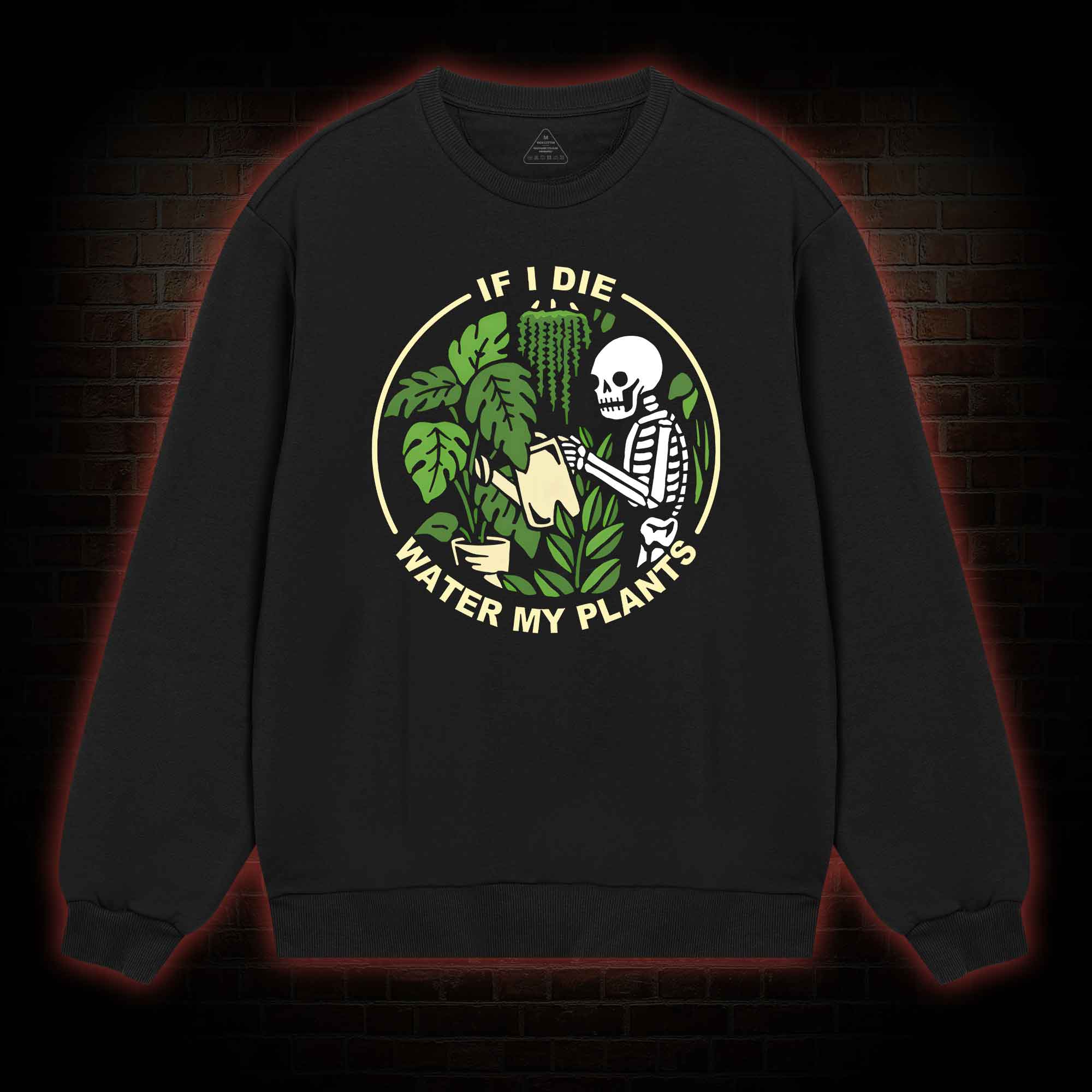 If I Die Water My Plants Sweatshirt