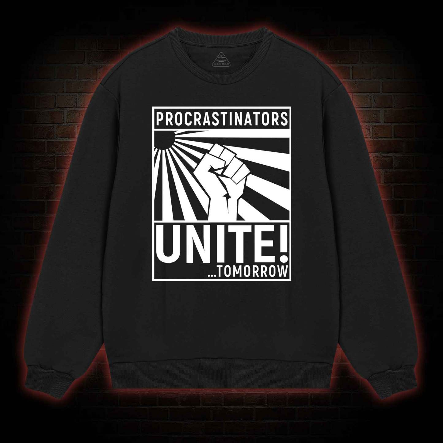 Procrastinators Unite Sweatshirt
