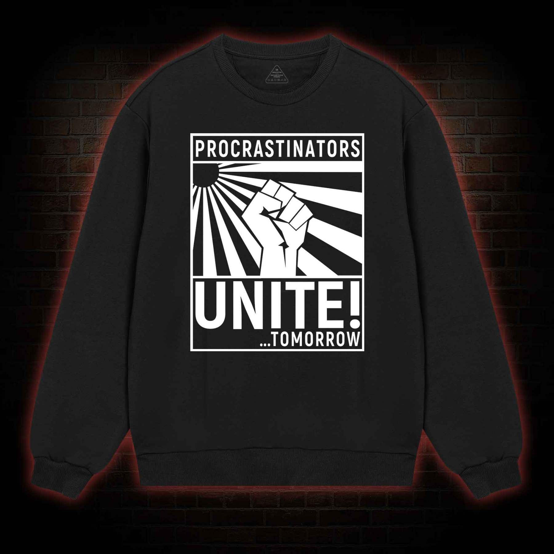 Procrastinators Unite Sweatshirt