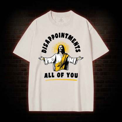 Disappointments All Of You Washed T-shirt