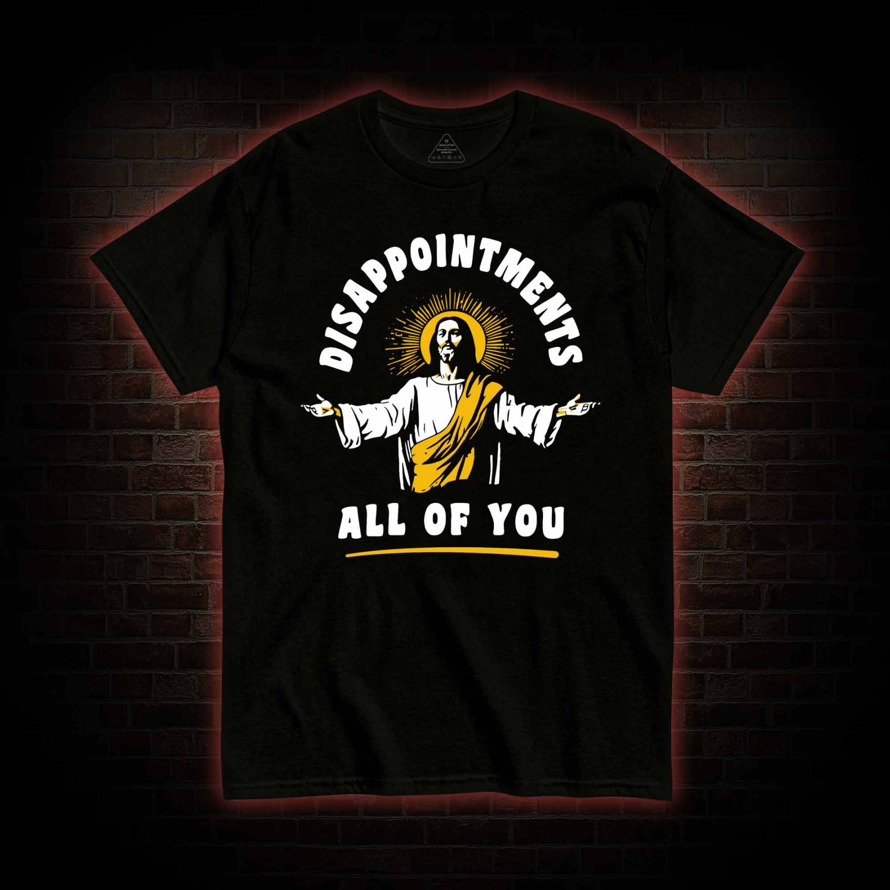 Disappointments All Of You T-shirt 