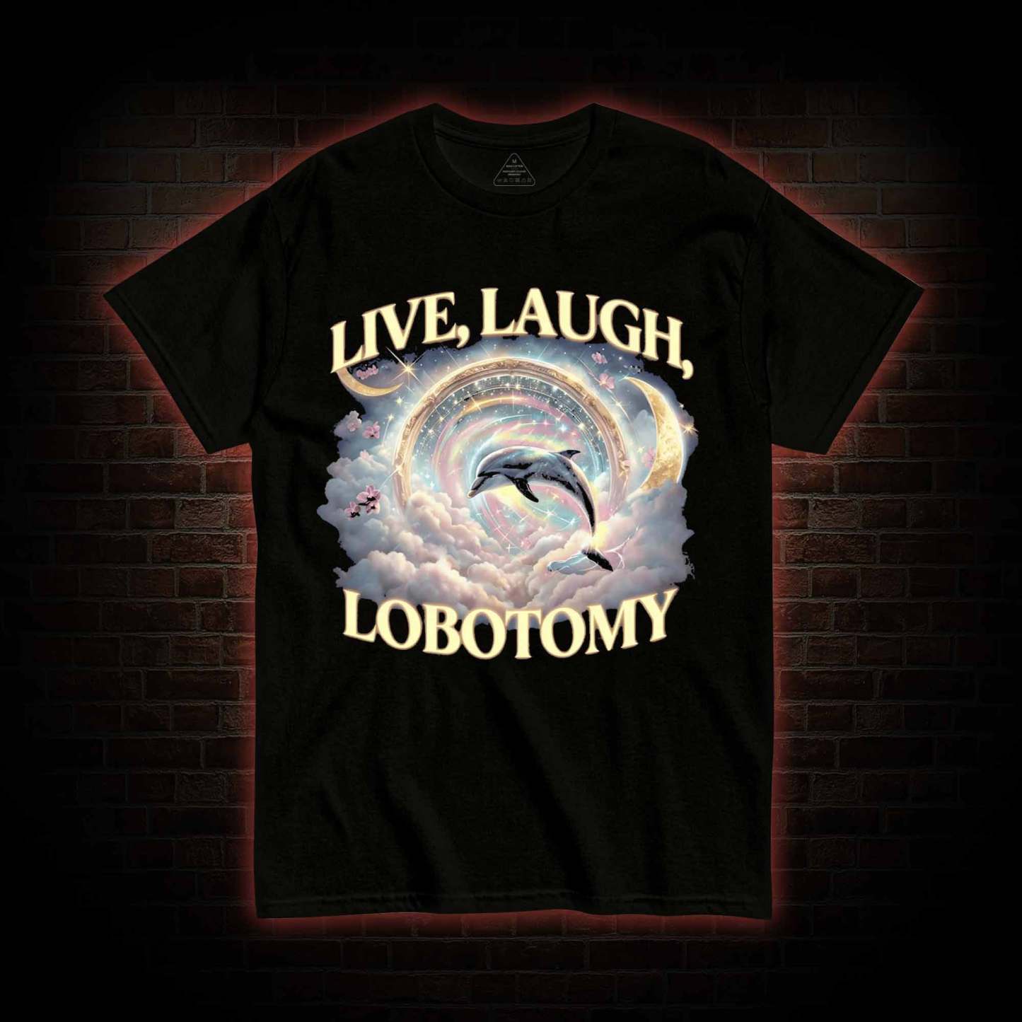 Live Laugh Lobotomy Funny Dolphin T-shirt