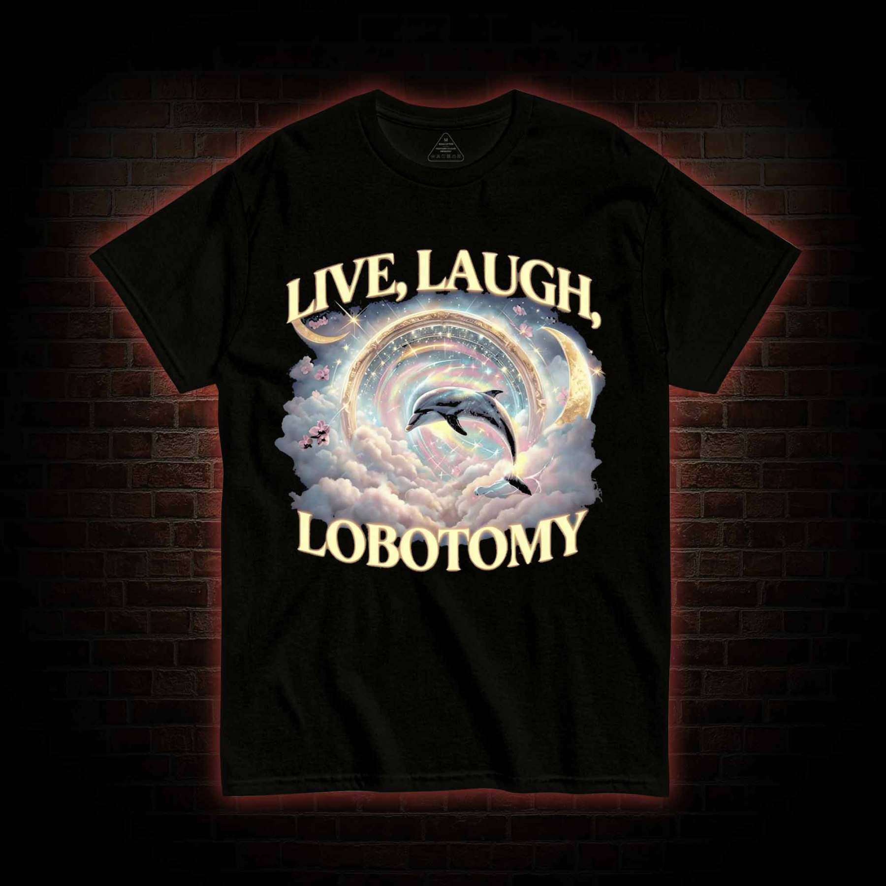 Live Laugh Lobotomy Funny Dolphin T-shirt