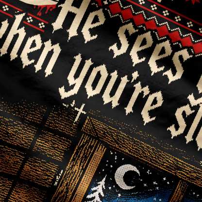 He Sees You Sleeping Ugly Sweatshirts