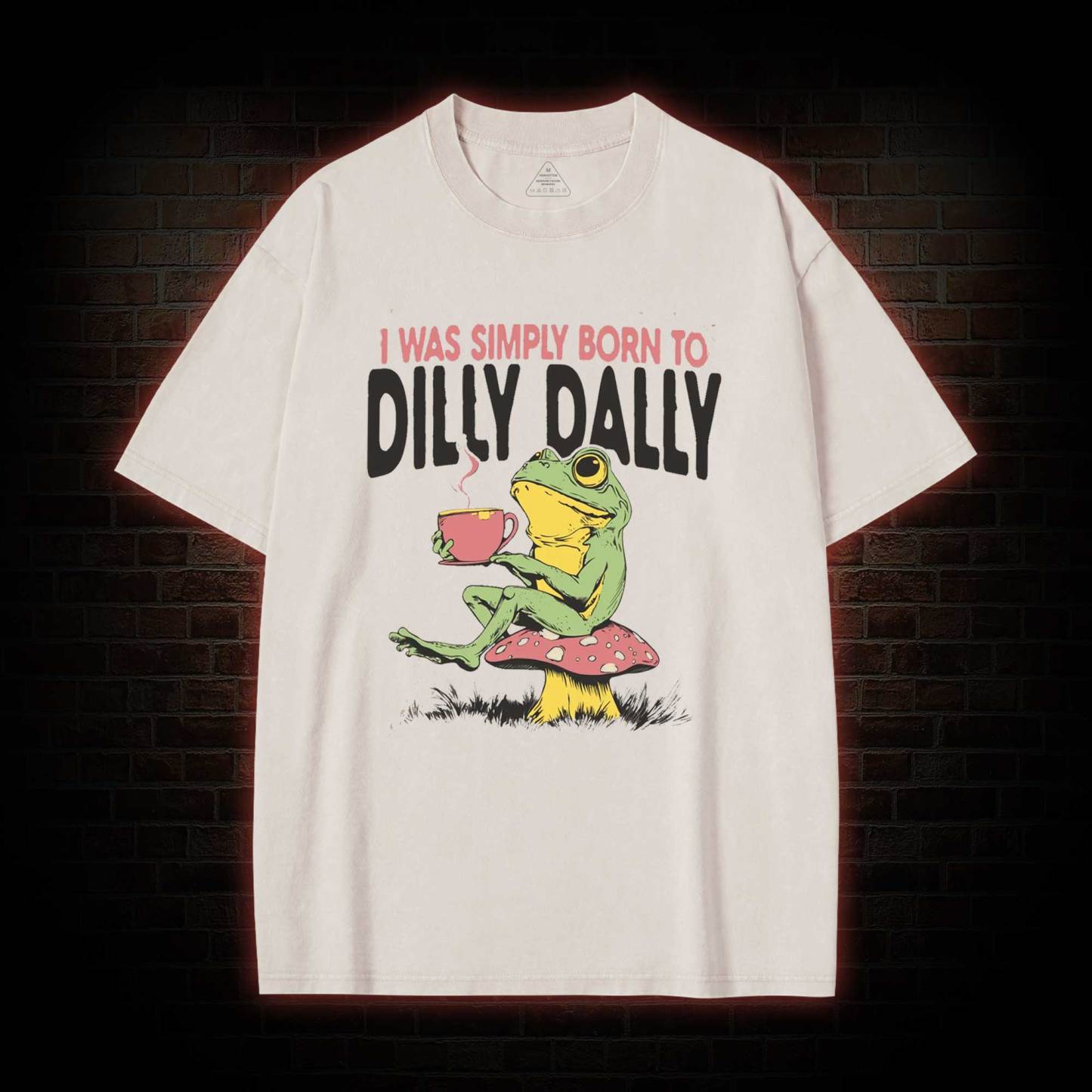 Born to Dilly Dally Washed T-shirt