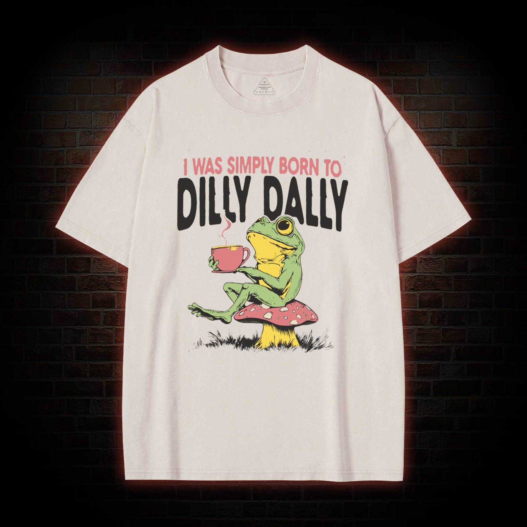 Born to Dilly Dally Washed T-shirt