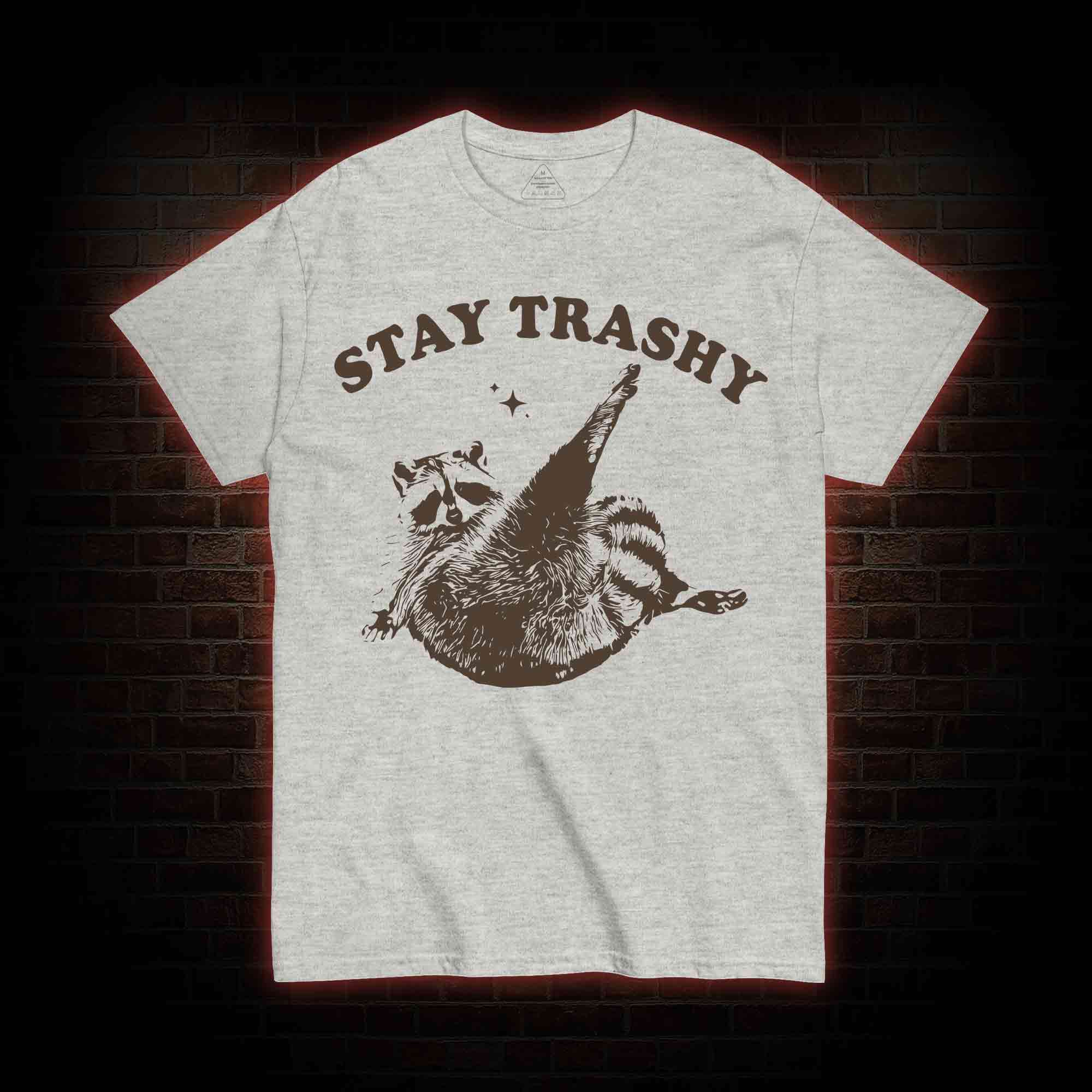 Stay Trashy T-shirt