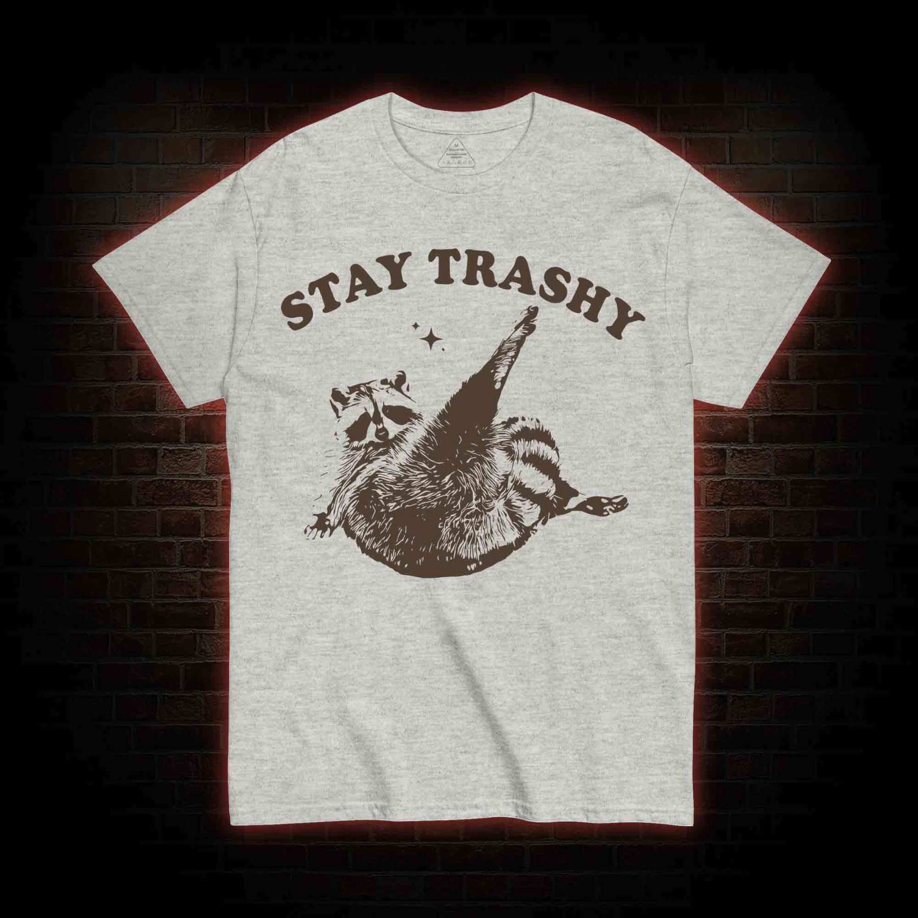 Stay Trashy T-shirt