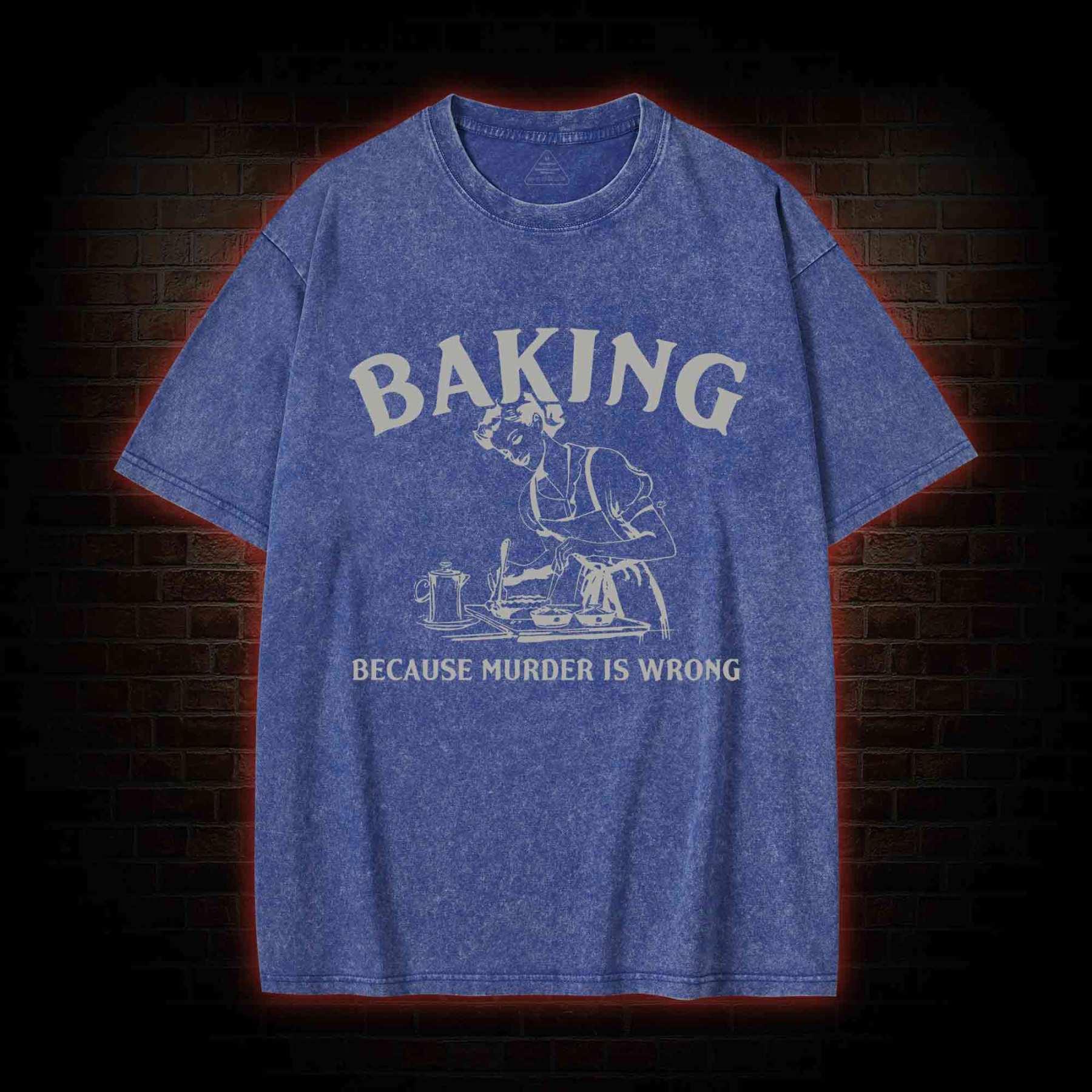 Baking Because Murder Is Wrong Washed T-shirt