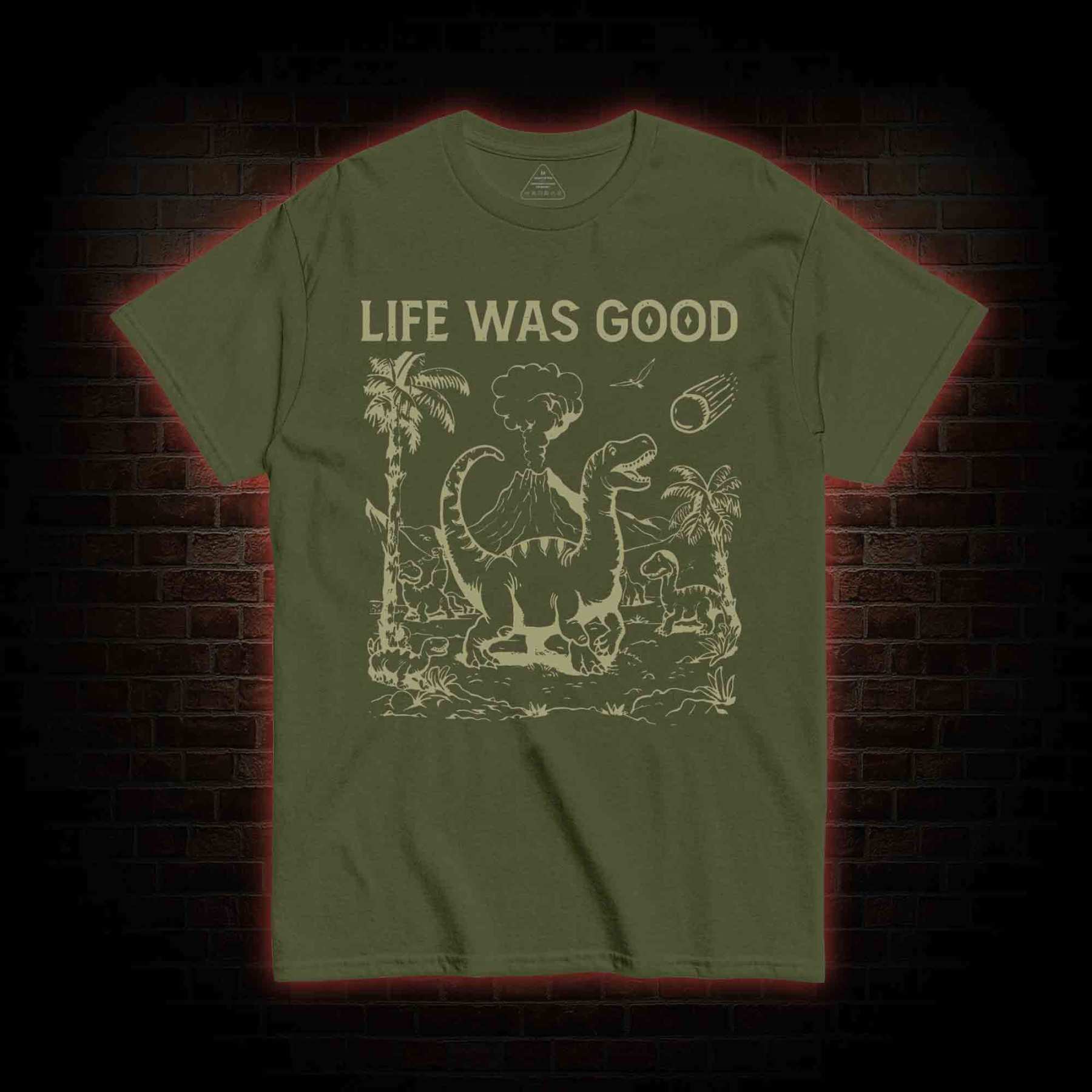 Life Was Good T-shirt