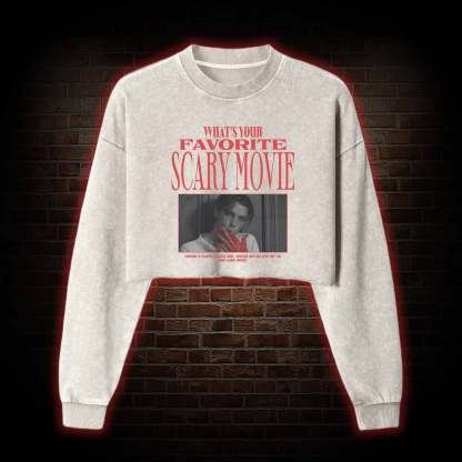 What's Your Favorite Scary Movie Washed Cropped Sweatshirts