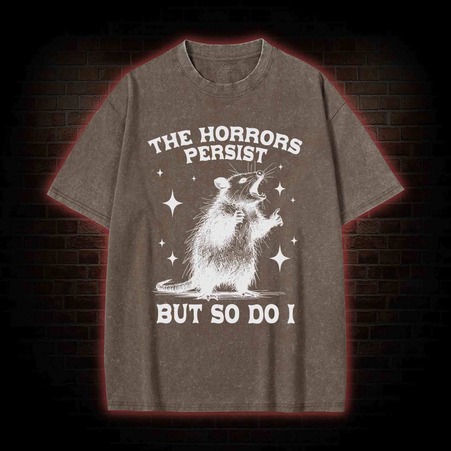 The Horrors Persist but so Do I Washed T-shirt