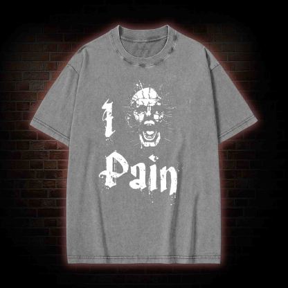 I Pain Washed T-shirt