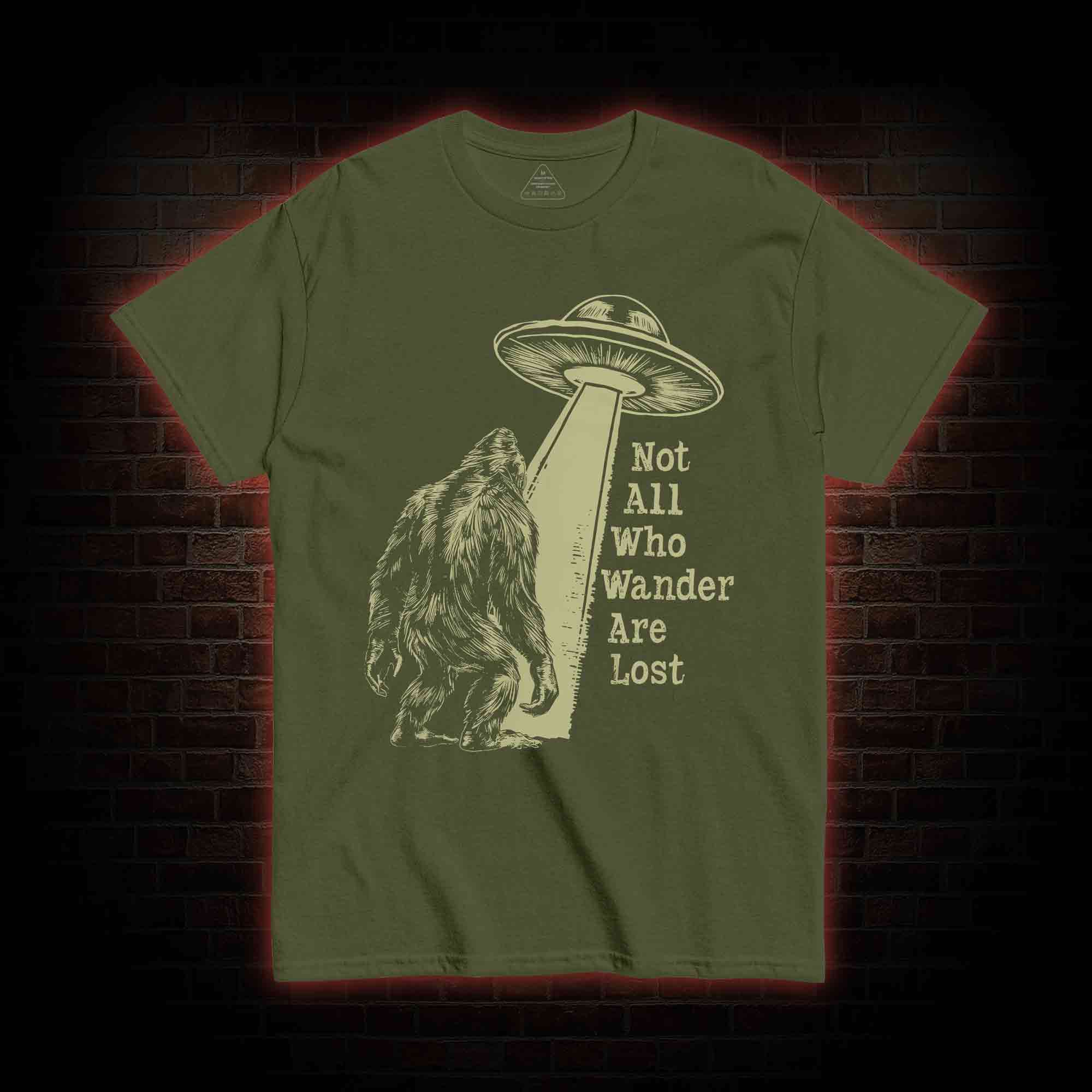 Not All Who Wander Are Lost Bigfoot UFO T-shirt