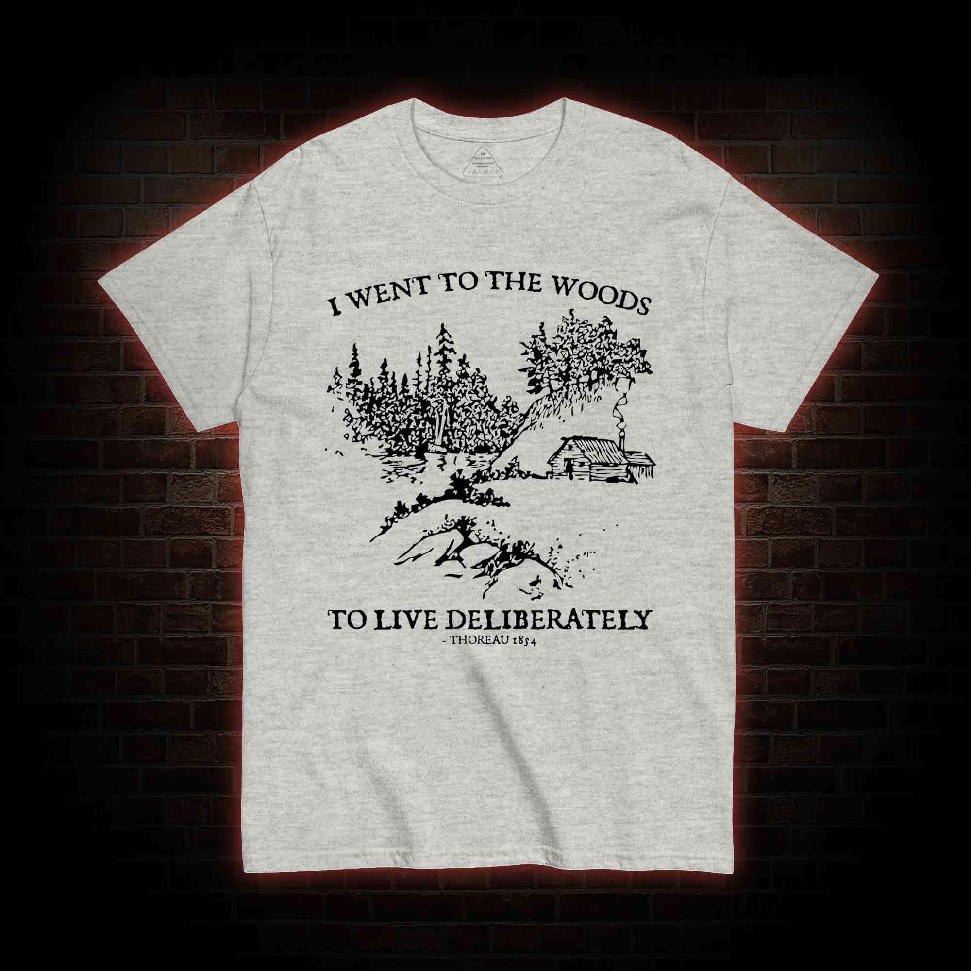I Went To The Woods T-Shirt 