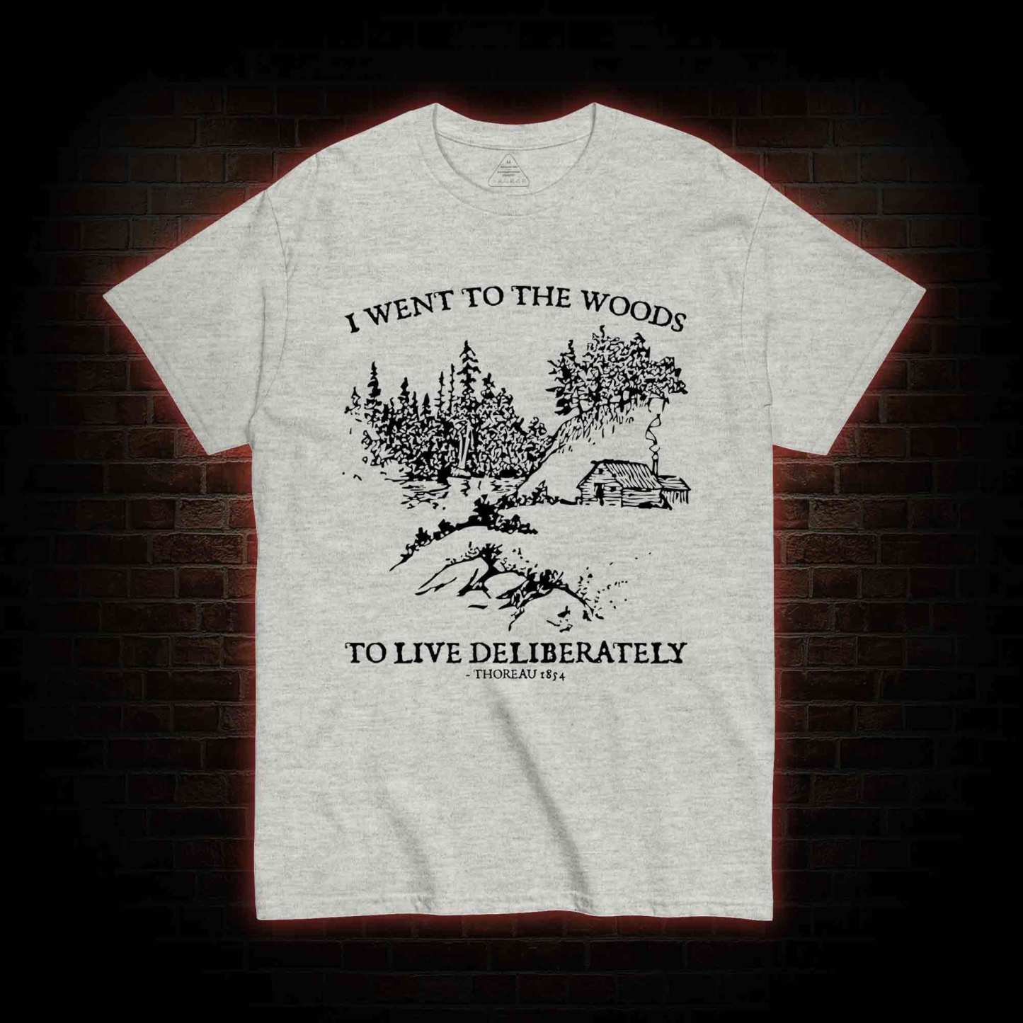 I Went To The Woods T-Shirt 