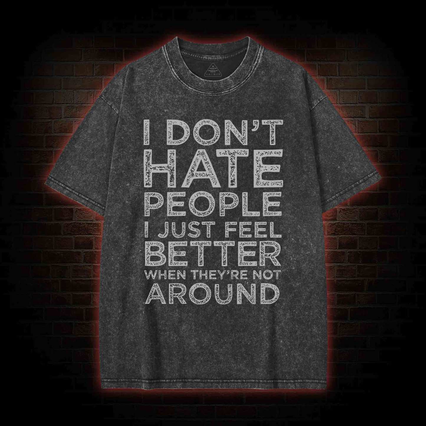 I Don't Hate People Washed T-shirt