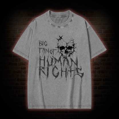 Big Fan of Human Rights Washed T-shirt
