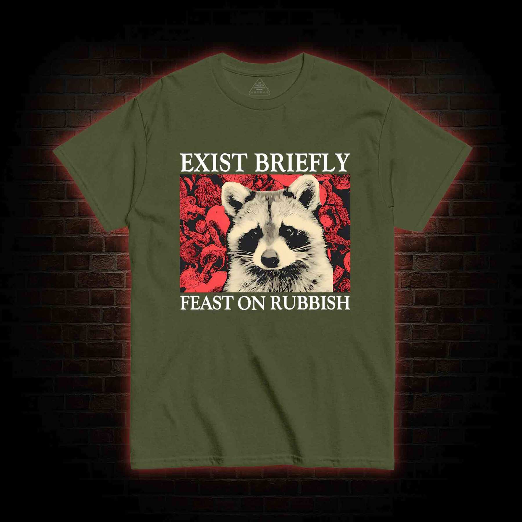 Exist Briefly Feast On Rubbish T-shirt