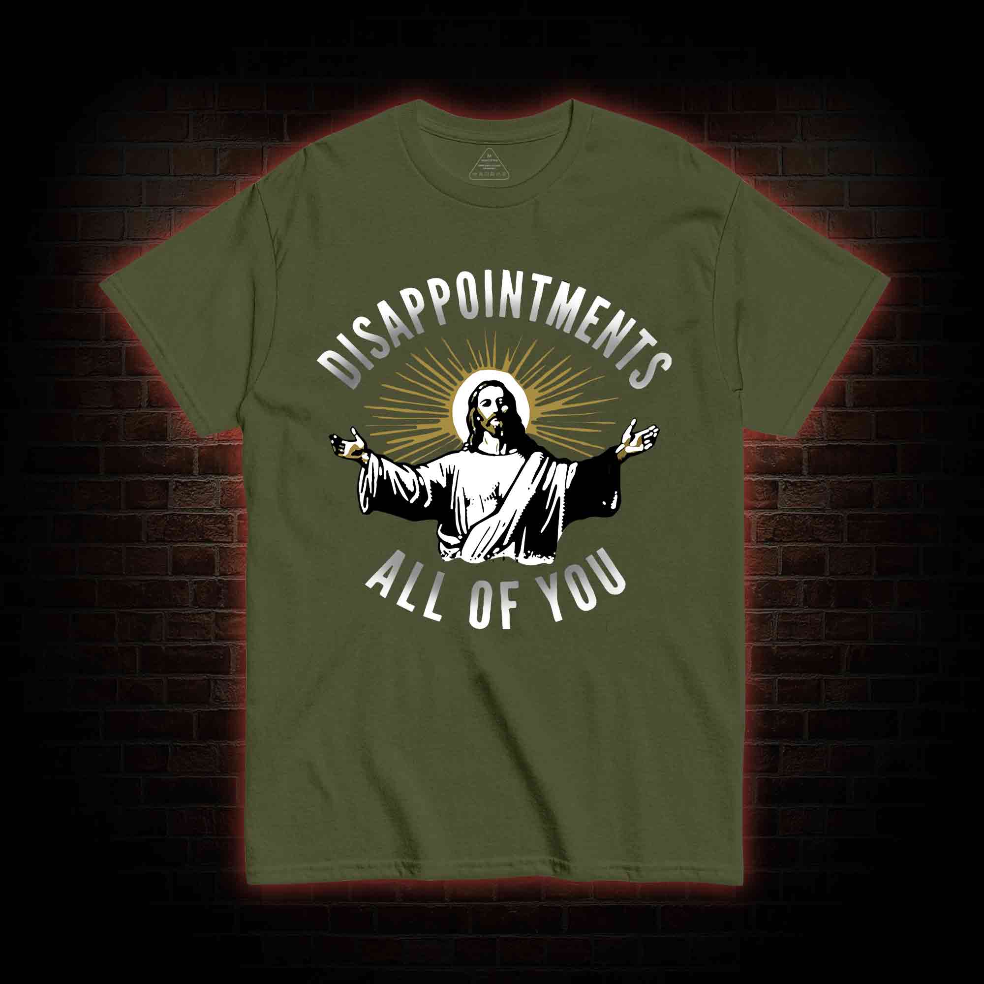 Disappointments All of You T-shirt