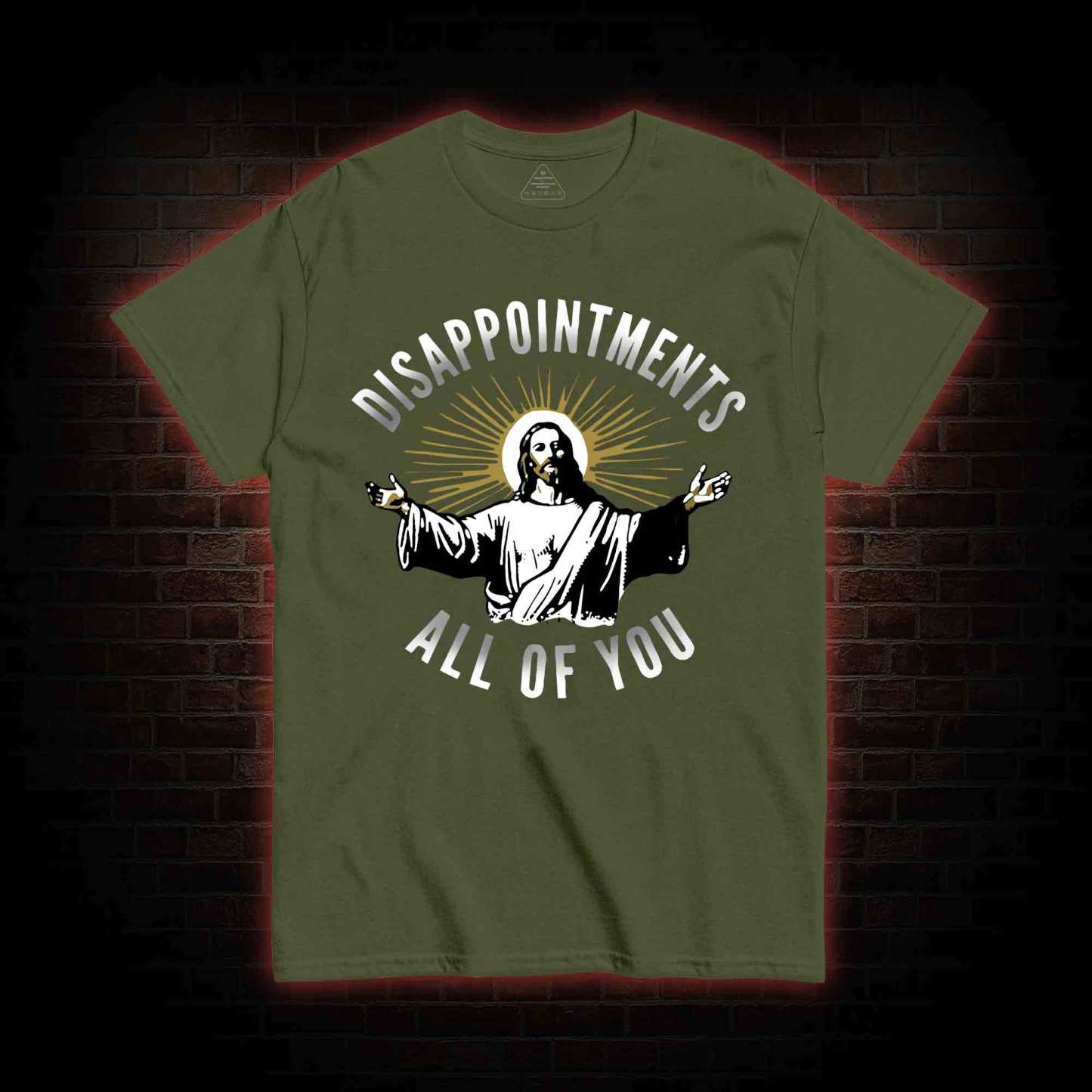 Disappointments All of You T-shirt