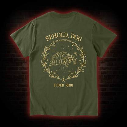 Behold Dog Front Back T-Shirt
