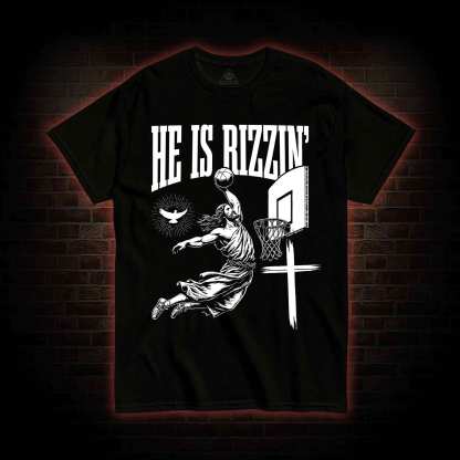 He Is Rizzin' T-shirt