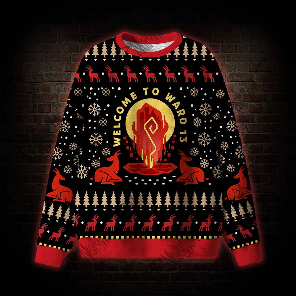Welcome to Ward 13 Ugly Sweatshirts